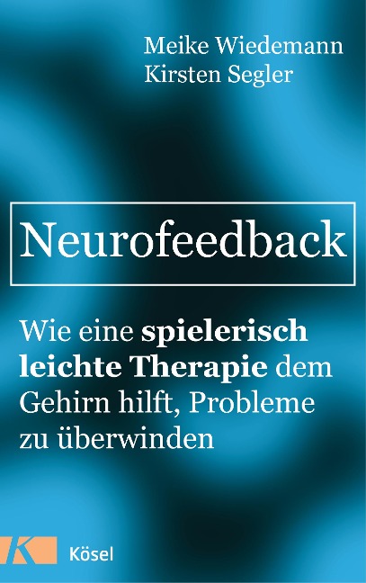 Neurofeedback - Meike Wiedemann, Kirsten Segler