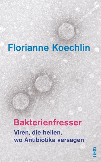 Bakterienfresser - Florianne Koechlin