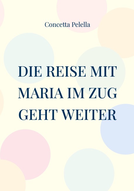 Die Reise mit Maria im Zug geht weiter - Concetta Pelella