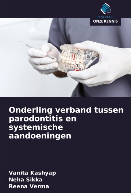 Onderling verband tussen parodontitis en systemische aandoeningen - Vanita Kashyap, Neha Sikka, Reena Verma