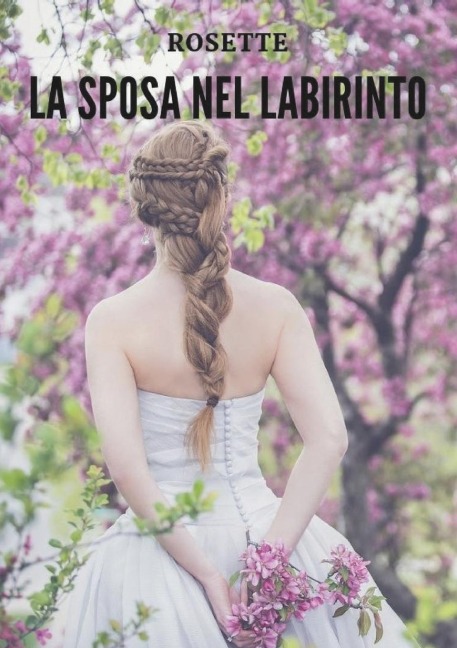 La sposa nel labirinto - Rosette