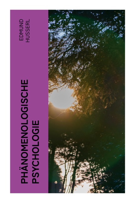 Phänomenologische Psychologie - Edmund Husserl