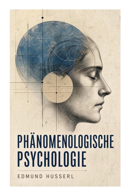 Phänomenologische Psychologie - Edmund Husserl