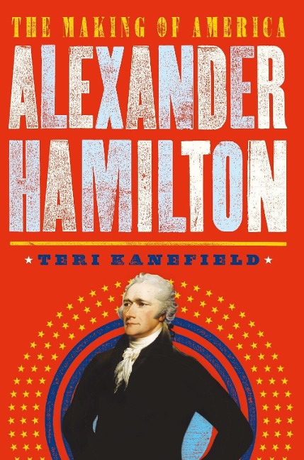 Alexander Hamilton - Teri Kanefield