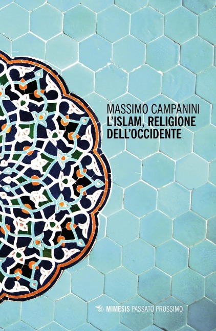 L' Islam, religione dell'Occidente - Massimo Campanini