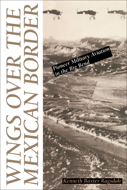 Wings over the Mexican Border - Kenneth B. Ragsdale