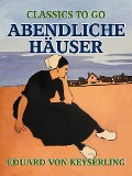 Cover-Bild zum Titel 'Abendliche Häuser' von 'Eduard Von Keyserling'
