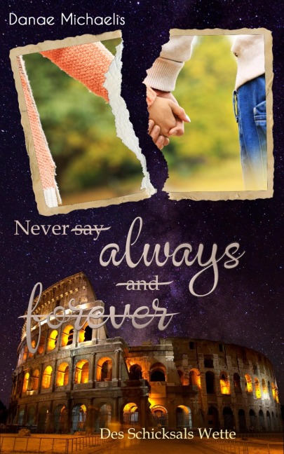 Never say Always and Forever - Danae Michaelis