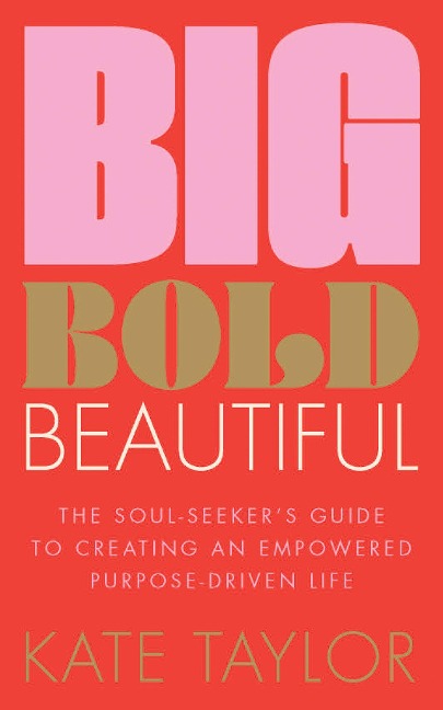 Big Bold Beautiful - Kate Taylor