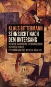 Cover-Bild zum Titel 'Sehnsucht nach dem Untergang' von 'Klaus Bittermann'