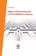 Segni e sintomi inusuali o rari in Medicina Interna - Vittorio Gallo