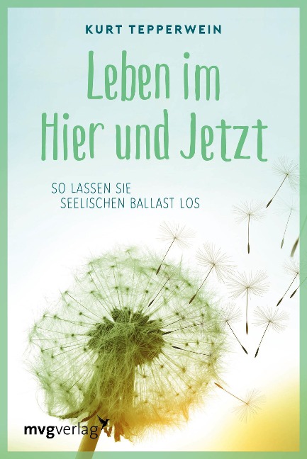 Leben im Hier und Jetzt - Kurt Tepperwein