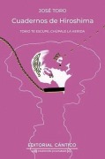 Cover-Bild zum Titel 'Cuadernos de Hiroshima' von 'Jose Toro Rosales'