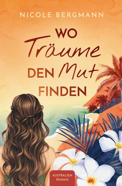 Wo Träume den Mut finden - Nicole Bergmann