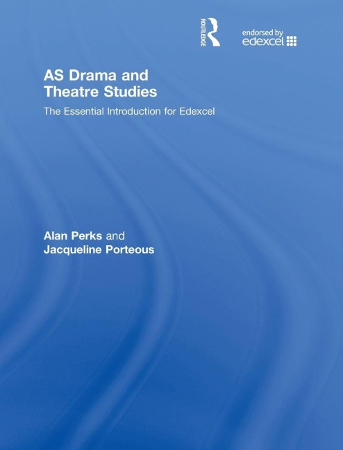AS Drama and Theatre Studies - Alan Perks, Jacqueline Porteous