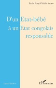 Cover-Bild zum Titel 'D'un Etat-bébé à un Etat congolais responsable' von 'Emile Bongeli Yeikelo Ya Ato'