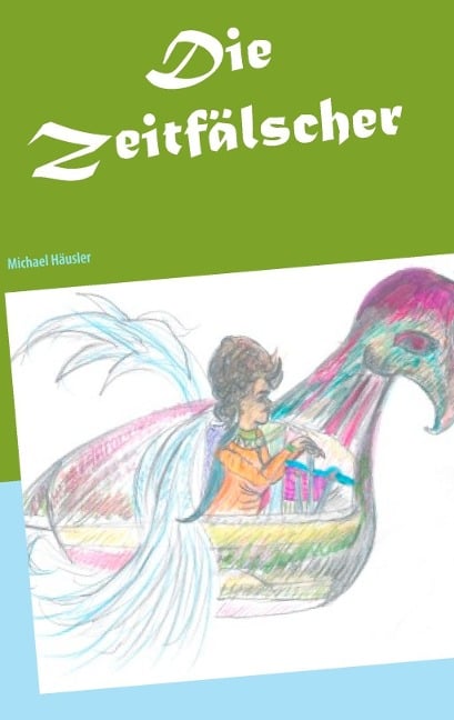 Die Zeitfälscher - Michael Häusler