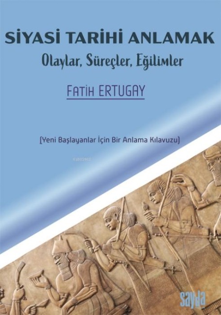 Siyasi Tarihi Anlamak - Fatih Ertugay