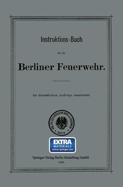 Instruktions-Buch für die Berliner Feuerwehr - Königliches Polizei-Präsidium