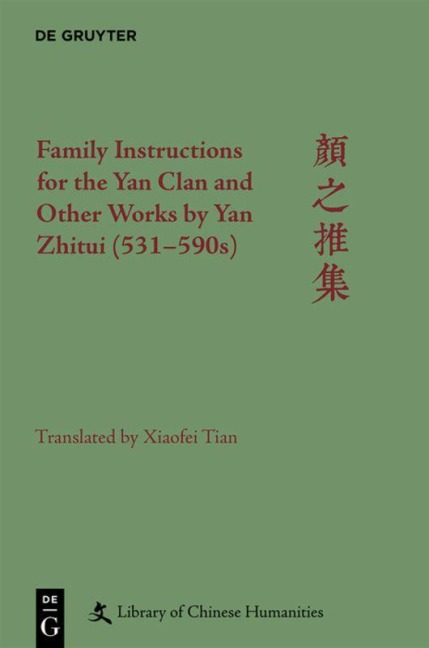 Family Instructions for the Yan Clan and Other Works by Yan Zhitui (531-590s) - Xiaofei Tian