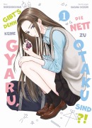 Cover-Bild zum Titel 'Gibt's denn keine Gyaru, die nett zu Otaku sind?! 01' von 'Norishirochan, Sakana Uozumi'