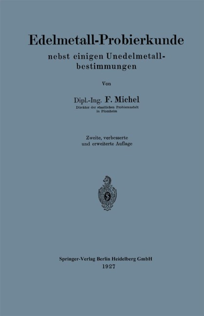 Edelmetall-Probierkunde nebst einigen Unedelmetallbestimmungen - F. Michel