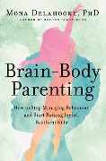 Cover-Bild zum Titel 'Brain-Body Parenting' von 'Mona Delahooke'