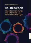 Cover-Bild zum Titel 'In-Between: Einblicke in Forschungs- und Arbeitsfelder der Instrumentalpädagogik' von ''