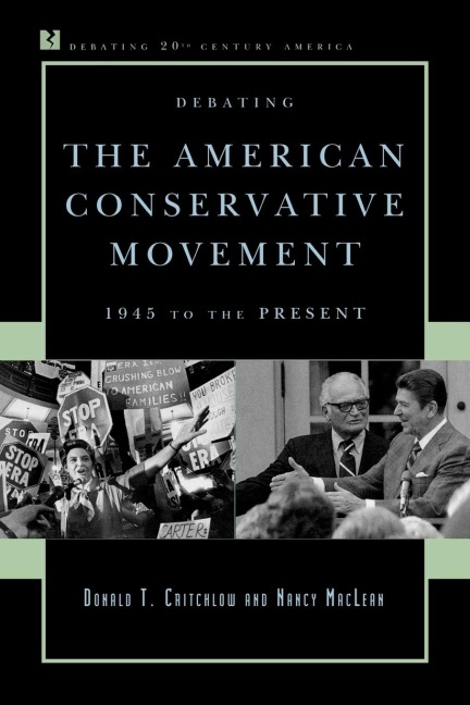 Debating the American Conservative Movement - Donald T. Critchlow, Nancy Maclean