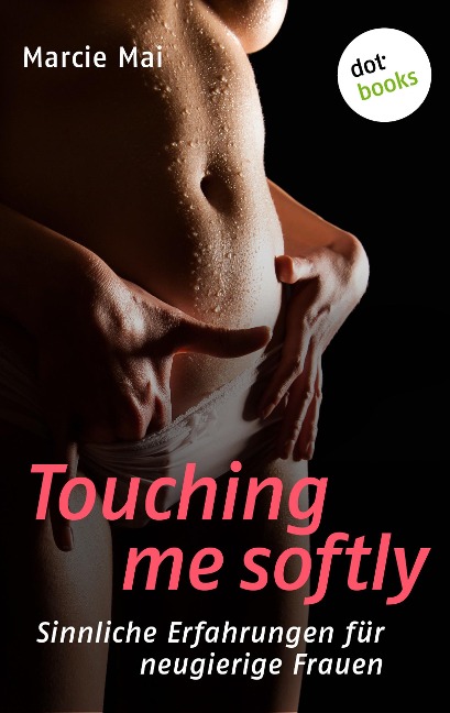 Touching me softly - Marcie Mai