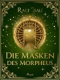 Cover-Bild zum Titel 'Die Masken des Morpheus' von 'Ralf Isau'