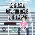 Cover-Bild zum Titel 'Like Other Girls Lib/E' von 'Britta Lundin'