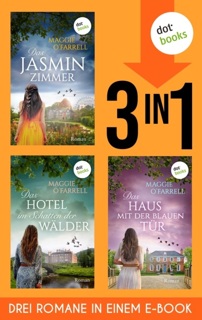 Das Jasminzimmer, Das Hotel im Schatten der Wälder & Das Haus mit der blauen Tür - Maggie O'Farrell