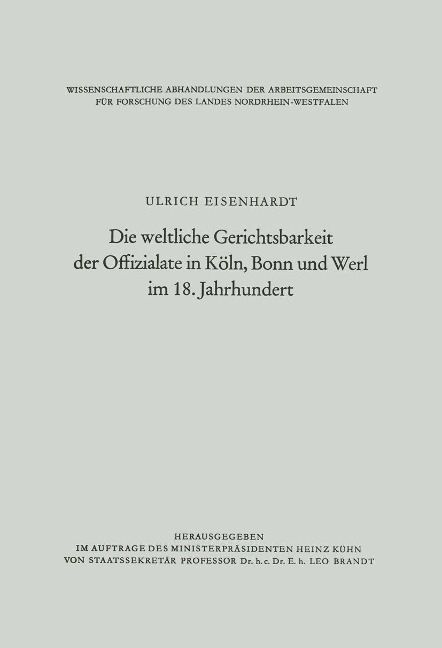 Die weltliche Gerichtsbarkeit der Offizialate in Köln, Bonn und Werl im 18. Jahrhundert - Ulrich Eisenhardt