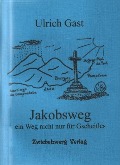 Cover-Bild zum Titel 'Jakobsweg - ein Weg nicht nur für Gscheitles' von 'Ulrich Gast'