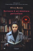 Cover-Bild zum Titel 'Scrivere è un mestiere pericoloso' von 'Alice Basso'