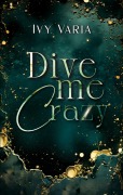 Cover-Bild zum Titel 'Dive me crazy' von 'Ivy Varia'