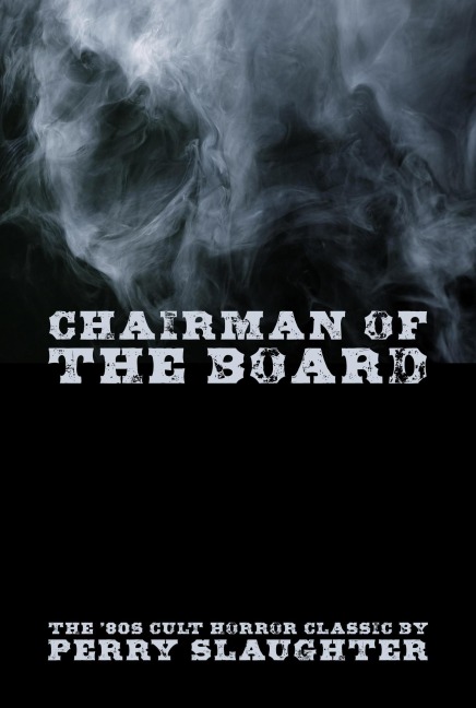 Chairman of the Board - Perry Slaughter