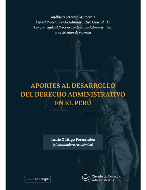 Aportes al desarrollo del Derecho Administrativo en el Perú - Tania Zúñiga Fernández, María Elena Guerra-Cerrón, David Blanquer Criado, Karla Vilela Carbajal, Orlando Vignolo Cueva
