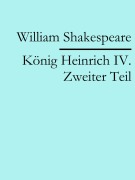 Cover-Bild zum Titel 'König Heinrich IV. Zweiter Teil' von 'William Shakespeare'