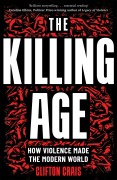 Cover-Bild zum Titel 'The Killing Age' von 'Clifton Crais'