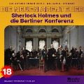 Cover-Bild zum Titel 'Sherlock Holmes und die Berliner Konferenz (Die neuen Abenteuer, Folge 18)' von 'Arthur Conan Doyle, William K. Stewart'