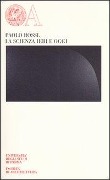 Cover-Bild zum Titel 'La scienza ieri e oggi' von 'Paolo Rossi'