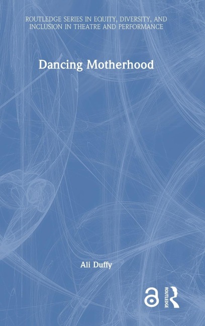 Dancing Motherhood - Ali Duffy