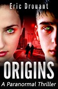 Cover-Bild zum Titel 'Origins: A Paranormal Thriller (Cassie Reynold Psychic Thriller Series, #1)' von 'Eric Drouant'