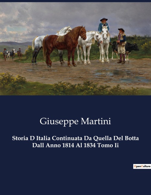 Storia D Italia Continuata Da Quella Del Botta Dall Anno 1814 Al 1834 Tomo Ii - Giuseppe Martini