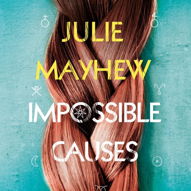 Impossible Causes - Julie Mayhew