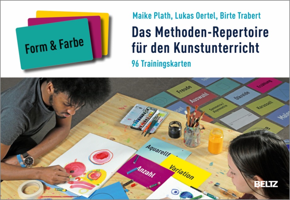 Das Methoden-Repertoire für den Kunstunterricht - Maike Plath, Lukas Oertel, Birte Trabert