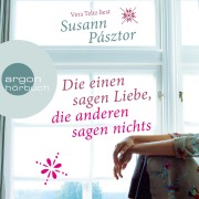 Cover-Bild zum Titel 'Die einen sagen Liebe, die anderen sagen nichts' von 'Susann Pásztor'