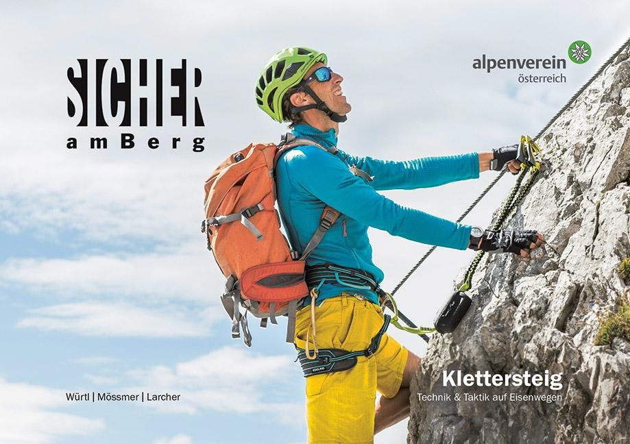 Sicher am Berg: Klettersteig - Walter Würtl, Gerhard Mössmer, Michael Larcher